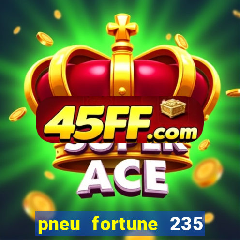 pneu fortune 235 55 r18